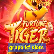 grupo kf slots